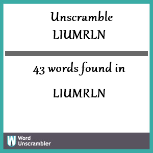 43 words unscrambled from liumrln