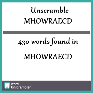 430 words unscrambled from mhowraecd