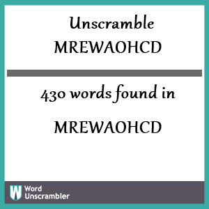 430 words unscrambled from mrewaohcd