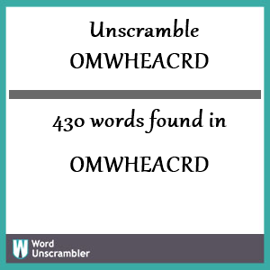 430 words unscrambled from omwheacrd