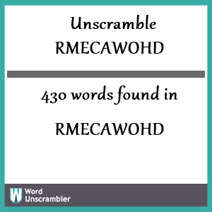 430 words unscrambled from rmecawohd