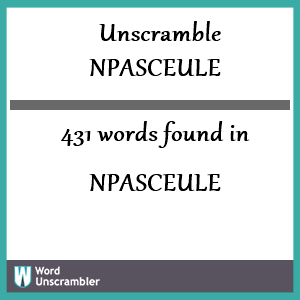 431 words unscrambled from npasceule