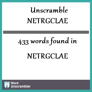 433 words unscrambled from netrgclae