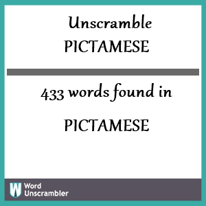 433 words unscrambled from pictamese