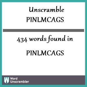 434 words unscrambled from pinlmcags