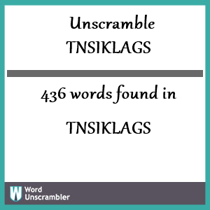 436 words unscrambled from tnsiklags