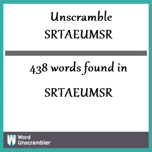 438 words unscrambled from srtaeumsr
