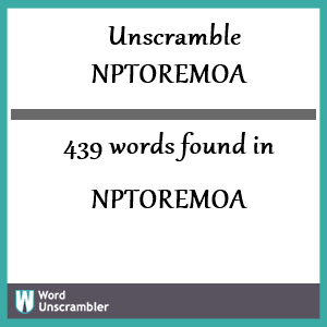 439 words unscrambled from nptoremoa