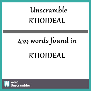 439 words unscrambled from rtioideal