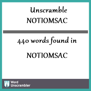 440 words unscrambled from notiomsac