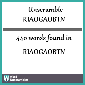 440 words unscrambled from riaogaobtn