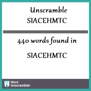 440 words unscrambled from siacehmtc