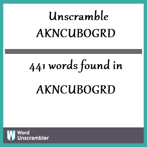 441 words unscrambled from akncubogrd