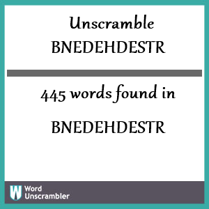 445 words unscrambled from bnedehdestr
