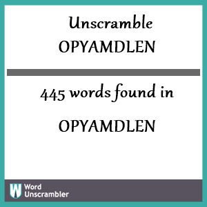 445 words unscrambled from opyamdlen