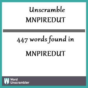 447 words unscrambled from mnpiredut