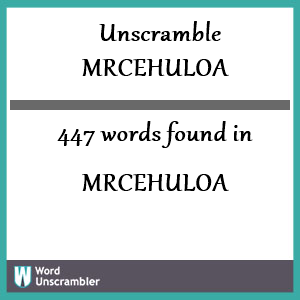 447 words unscrambled from mrcehuloa