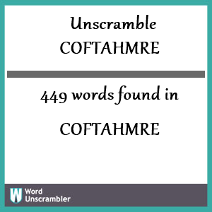 449 words unscrambled from coftahmre