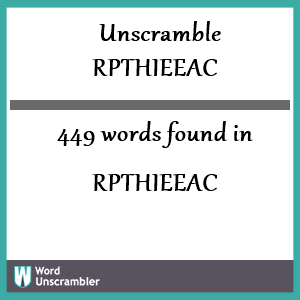 449 words unscrambled from rpthieeac