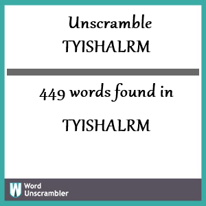 449 words unscrambled from tyishalrm