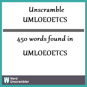 450 words unscrambled from umloeoetcs