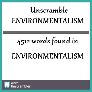 4512 words unscrambled from environmentalism