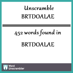 452 words unscrambled from brtdoalae