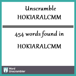 454 words unscrambled from hokiaralcmm