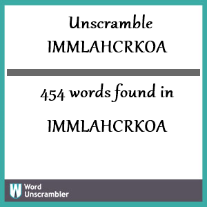 454 words unscrambled from immlahcrkoa