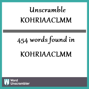 454 words unscrambled from kohriaaclmm
