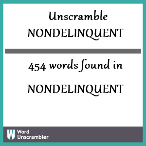 454 words unscrambled from nondelinquent