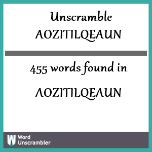 455 words unscrambled from aozitilqeaun