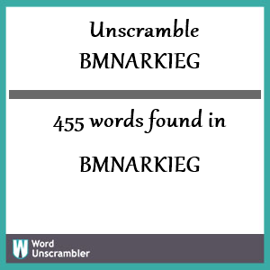 455 words unscrambled from bmnarkieg