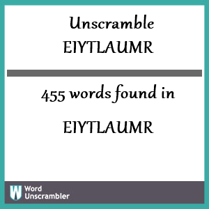 455 words unscrambled from eiytlaumr