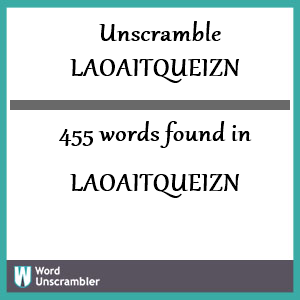 455 words unscrambled from laoaitqueizn