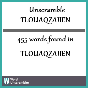455 words unscrambled from tlouaqzaiien