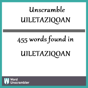 455 words unscrambled from uiletaziqoan
