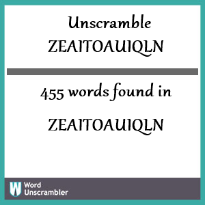 455 words unscrambled from zeaitoauiqln