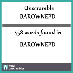 458 words unscrambled from barownepd