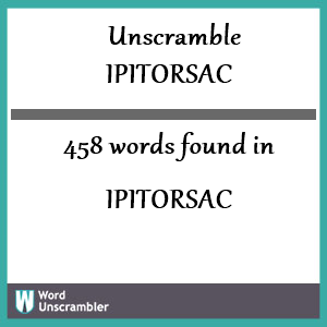 458 words unscrambled from ipitorsac