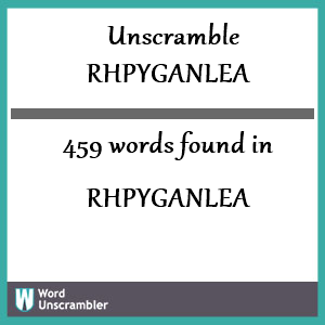 459 words unscrambled from rhpyganlea