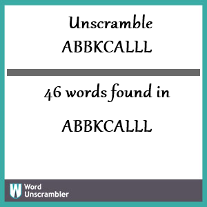 46 words unscrambled from abbkcalll
