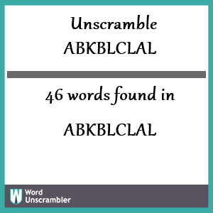 46 words unscrambled from abkblclal