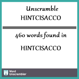 460 words unscrambled from hintcisacco