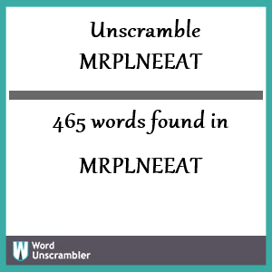 465 words unscrambled from mrplneeat