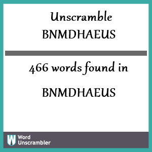 466 words unscrambled from bnmdhaeus