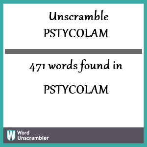 471 words unscrambled from pstycolam