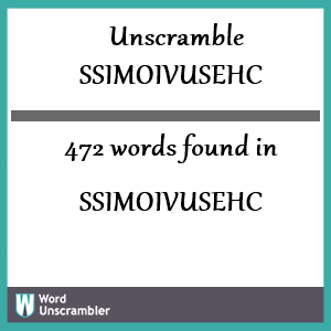 472 words unscrambled from ssimoivusehc