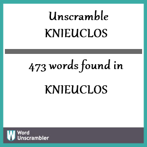 473 words unscrambled from knieuclos