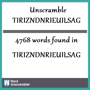 4768 words unscrambled from tirizndnrieuilsag